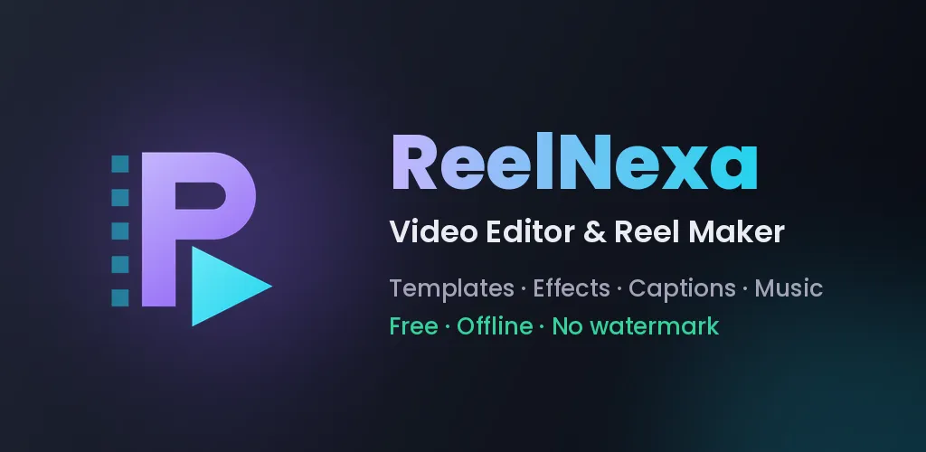 ReelNexa: Video Editor — Reels and shorts with templates, effects and music