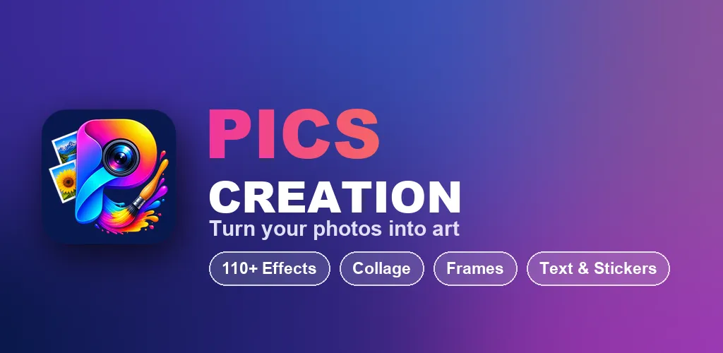 Pics Creation: Photo Editor — 110+ GPU photo effects, collages, frames and text